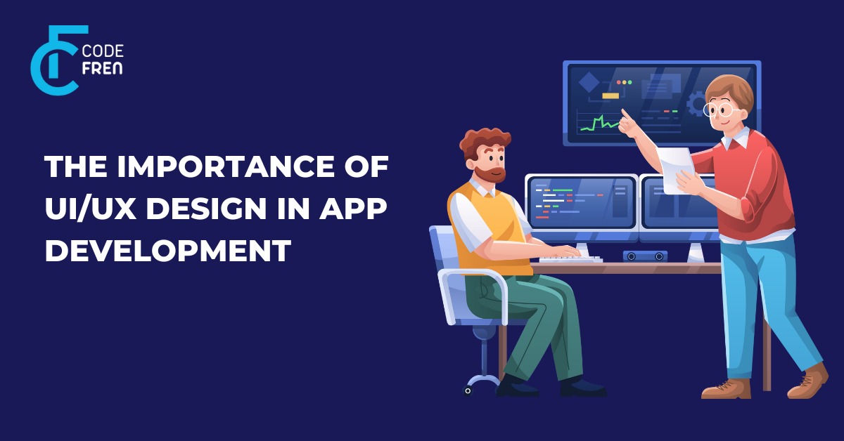 Read more about the article The Importance of UI/UX Design in App Development: Highlight the role of user interface (UI) and user experience (UX) design in creating successful apps 2023